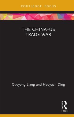 The China-US Trade War (eBook, PDF) - Liang, Guoyong; Ding, Haoyuan