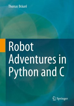 Robot Adventures in Python and C (eBook, PDF) - Bräunl, Thomas