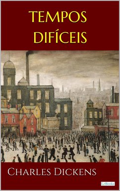 TEMPOS DIFÍCEIS - Dickens (eBook, ePUB) - Dickens, Charles