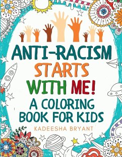 Anti-Racism Starts With Me - Bryant, Kadeesha