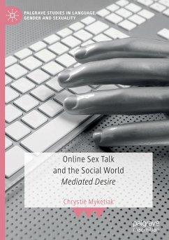 Online Sex Talk and the Social World - Myketiak, Chrystie