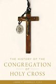 The History of the Congregation of Holy Cross (eBook, ePUB)