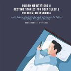 Guided Meditations & Bedtime Stories For Deep Sleep & Overcoming Insomnia (eBook, ePUB)