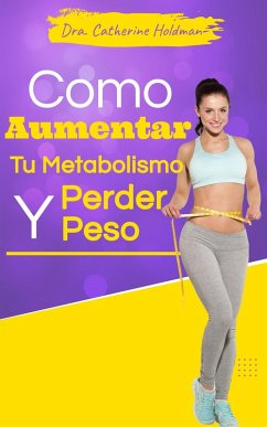 Cover Cómo Aumentar Tu Metabolismo Y Perder Peso (eBook, ePUB)