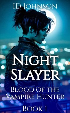 Night Slayer (Blood of the Vampire Hunter, #1) (eBook, ePUB) - Johnson, Id