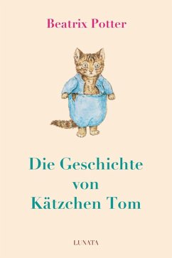 Die Geschichte von Ka¨tzchen Tom (eBook, ePUB) - Potter, Beatrix