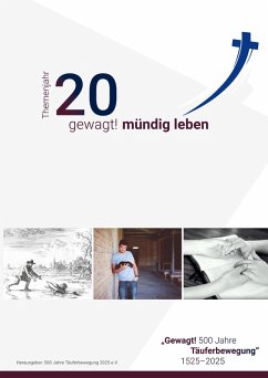 Themenjahr 20 gewagt mündig leben (eBook, ePUB) - 500 Jahre Täuferbewegung 2025 e. V., Arbeitsgemeinschaft Christlicher Kirchen