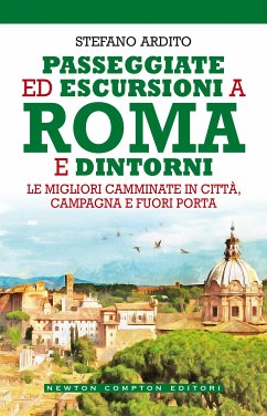 Passeggiate ed escursioni a Roma e dintorni (eBook, ePUB) - Ardito, Stefano