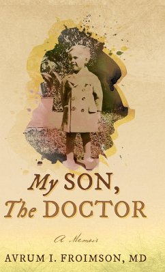 MY SON, THE DOCTOR - Froimson, Avrum