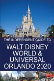 The Independent Guide to Walt Disney World and Universal Orlando 2020