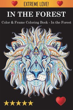 Color & Frame Coloring Book - In the Forest - Adult Coloring Books; Coloring Books for Adults; Adult Colouring Books