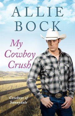 My Cowboy Crush (Cowboys of Sunnydale) (eBook, ePUB) - Bock, Allie