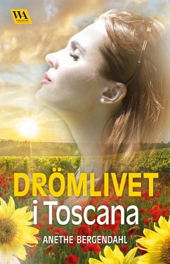 Drömlivet i Toscana (eBook, ePUB) - Bergendahl, Anethe