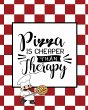 Pizza Is Cheaper Than Therapy, Pizza... - Bild 1