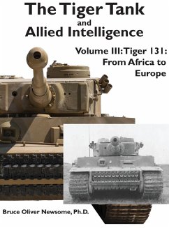 The Tiger Tank and Allied Intelligence - Newsome, Bruce Oliver