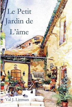 Le Petit Jardin de L'âme - Littman, Val J.