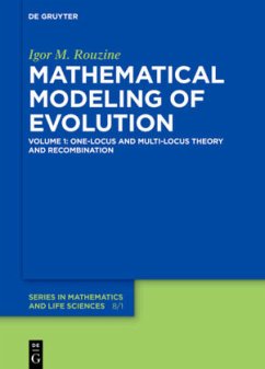 One-Locus and Multi-Locus Theory and Recombination / Igor M. Rouzine: Mathematical Modeling of Evolution Volume 1 - Rouzine, Igor M.