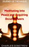 Meditating into Peace and Acquiring Occult Powers (Journey of the Magus, #4) (eBook, ePUB)