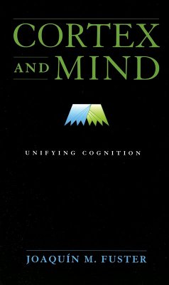 Cortex and Mind (eBook, PDF) - Fuster, Joaquin M.