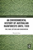 An Environmental History of Australian Rainforests until 1939 (eBook, ePUB)