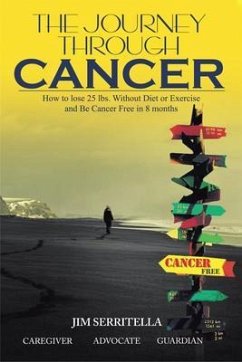 The Journey Through Cancer (eBook, ePUB) - Serritella, James