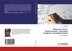 Binomial, Euler, Trigonometric, Improper Integrals and Applications