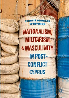 Nationalism, Militarism and Masculinity in Post-Conflict Cyprus - Efthymiou, Stratis Andreas