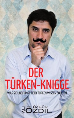 Der Türken-Knigge (eBook, ePUB) - Özdil, Ali