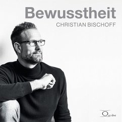 Bewusstheit - Bischoff, Christian
