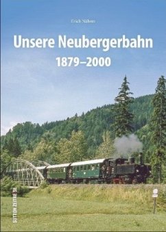 Unsere Neubergerbahn - Nährer, Erich