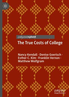 The True Costs of College - Kendall, Nancy;Goerisch, Denise;Kim, Esther C.