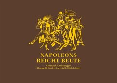 Napoleons reiche Beute - Schaltegger, Christoph A.; Studer, Thomas M.; Zell, Laura; Salvi, Michele