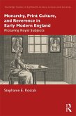 Monarchy, Print Culture, and Reverence in Early Modern England (eBook, ePUB)