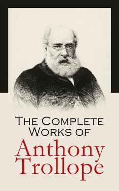 The Complete Works of Anthony Trollope (eBook, ePUB) - Trollope, Anthony