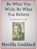 Be What You Wish; Be What You Believe (eBook, ePUB)