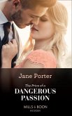 The Price Of A Dangerous Passion (Mills & Boon Modern) (eBook, ePUB)