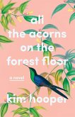 All the Acorns on the Forest Floor (eBook, ePUB)