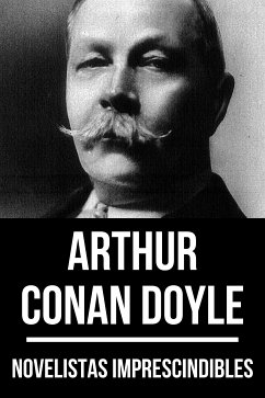 Novelistas Imprescindibles - Arthur Conan Doyle (eBook, ePUB) - Doyle, Arthur Conan; Nemo, August