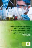 Orientaciones prácticas para la elaboración exitosa de trabajos de grado en ingeniería (eBook, ePUB)