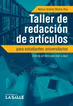 Taller de redacción de artículos para estudiantes universitarios (eBook, ePUB) - Molina Roa, Nelson Andrés