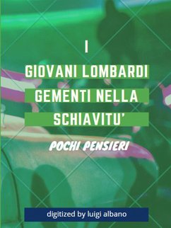 I Giovani Lombardi Gementi nella Schiavitù (eBook, ePUB) - anonimo