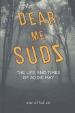 Dear Me Sudz: The Life and Times of Addie May (eBook, ePUB)