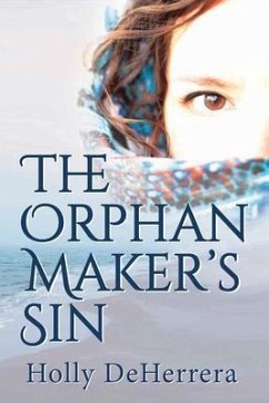 The Orphan Maker's Sin (eBook, ePUB) - Deherrera, Holly Yoder