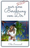 Nur eine Berührung von dir (eBook, ePUB)