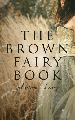 The Brown Fairy Book (eBook, ePUB) - Lang, Andrew