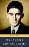 Franz Kafka: Sämtliche Werke (eBook, ePUB)