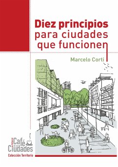 Diez principios para ciudades que funcionen (eBook, ePUB) - Corti, Marcelo