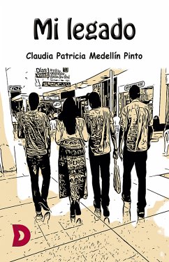 Mi legado (eBook, ePUB) - Medellín Pinto, Claudia Patricia