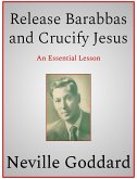 Release Barabbas and Crucify Jesus (eBook, ePUB)