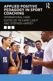 Applied Positive Pedagogy in Sport Coaching (eBook, ePUB)